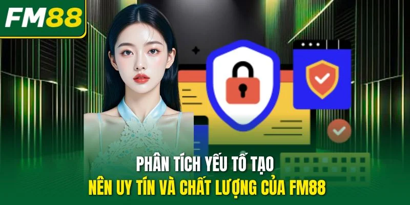 Phân tích yếu tố tạo nên uy tín và chất lượng của FM88